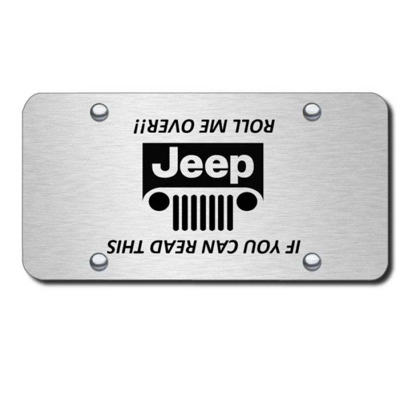 Au-TOMOTIVE GOLD "If You Can Read This Roll Me Over!!" License Plate with Jeep Grille Logo - Stainless Steel